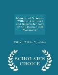 Memoir of Solomon Willard: Architect and Superintendent of the Bunker Hill Monument - Scholar's Choice Edition