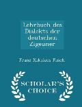 Lehrbuch Des Dialekts Der Deutschen Zigeuner - Scholar's Choice Edition