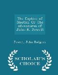 The Captive of Nootka. or the Adventures of John R. Jewett - Scholar's Choice Edition
