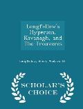Longfellow's Hyperion, Kavanagh, and the Trouveres - Scholar's Choice Edition