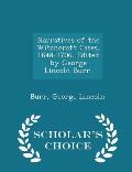 Narratives of the Witchcraft Cases, 1648-1706. Edited by George Lincoln Burr. - Scholar's Choice Edition