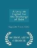 A Levy on Captial for the Discharge of Debt - Scholar's Choice Edition