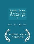 Judah, Touro, Merchant and Philanthropist - Scholar's Choice Edition