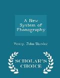 A New System of Phonography - Scholar's Choice Edition