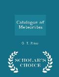 Catalogue of Meteorites - Scholar's Choice Edition