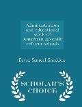 Administration and Educational Work of American Juvenile Reform Schools - Scholar's Choice Edition