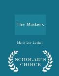 The Mastery - Scholar's Choice Edition