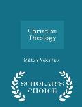 Christian Theology - Scholar's Choice Edition