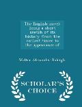 The English Novel: Being a Short Sketch of Its History from the Earliest Times to the Appearance of - Scholar's Choice Edition