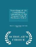 Proceedings of the Constitutional Convention of the Proposed State of Oklahoma: Held at ... - Scholar's Choice Edition