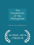 The Inhabitants of the Philippines - Scholar's Choice Edition