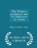 The Modern Buddhism and Its Followers in Orissa - Scholar's Choice Edition