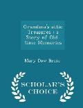 Grandma's Attic Treasures: A Story of Old-Time Memories - Scholar's Choice Edition