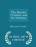The Hamlet Problem and Its Solution - Scholar's Choice Edition