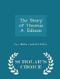 The Story of Thomas A. Edison - Scholar's Choice Edition