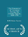 The Commerce of Louisiana During the French Regime, 1699-1763 - Scholar's Choice Edition