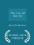 The Law of the Air - Scholar's Choice Edition