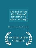 The Life of the (1st) Duke of Newcastle: & Other Writings - Scholar's Choice Edition