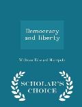Democracy and Liberty - Scholar's Choice Edition