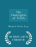 The Flashlights of Truth - Scholar's Choice Edition