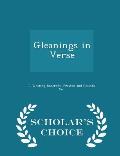 Gleanings in Verse - Scholar's Choice Edition