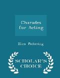 Charades for Acting - Scholar's Choice Edition