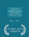 The Scripture Lexicon; Or a Dictionary of Above Four Thousand Proper Names of Persons and Places - Scholar's Choice Edition