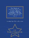 The Works of Alexander Pope, Esq., in Nine Volumes Complete. with the Commentary and Notes of Mr. Warburton. Vol. I. - War College Series