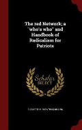 The Red Network; A Who's Who and Handbook of Radicalism for Patriots