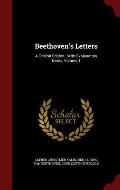 Beethoven's Letters: A Critical Edition: With Explanatory Notes, Volume 1