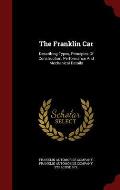 The Franklin Car: Describing Types, Principles of Construction, Performance and Mechanical Details