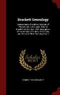 Brackett Genealogy: Descendants of Anthony Brackett of Portsmouth and Captain Richard Brackett of Braintree. with Biographies of the Immig