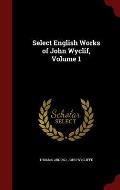Select English Works of John Wyclif, Volume 1