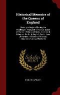 Historical Memoirs of the Queens of England: Society in England During the Middleages. Margaret of France. Isabel of France. Philippa of Hainault. Ann