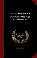 Hints on Advocacy: Conduct of Cases Civil and Criminal. Classes of Witnesses, and Suggestions for Cross-Examining Them