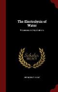The Electrolysis of Water: Processes and Applications