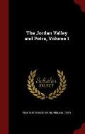 The Jordan Valley and Petra, Volume 1