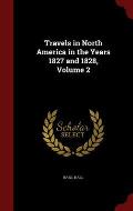 Travels in North America in the Years 1827 and 1828, Volume 2
