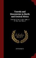 Travels and Discoveries in North and Central Africa: Timb?ktu, S?koto, and the Basins of the Niger and B?nuw?