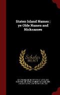 Staten Island Names; Ye Olde Names and Nicknames