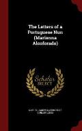 The Letters of a Portuguese Nun (Marianna Alcoforado)