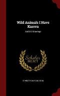 Wild Animals I Have Known: And 200 Drawings