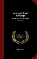 Large and Small Holdings: A Study of English Agricultural Economics