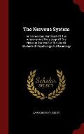 The Nervous System: An Elementary Handbook of the Anatomy and Physiology of the Nervous System for the Use of Students of Psychology and N
