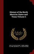 History of the North Mexican States and Texas Volume 2