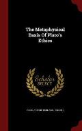 The Metaphysical Basis of Plato's Ethics