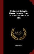 History of Scituate, Massachusetts, from Its First Settlement to 1831