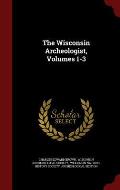 The Wisconsin Archeologist, Volumes 1-3