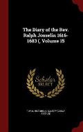 The Diary of the REV. Ralph Josselin 1616-1683 (, Volume 15