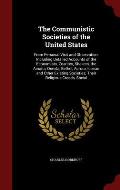The Communistic Societies of the United States: From Personal Visit and Observation: Including Detailed Accounts of the Economists, Zoarites, Shakers,